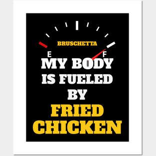 Funny Sarcastic Saying Quotes - My Body Is Fueled by Fried Chicken Birthday Gift ideas for Street Food Lovers Posters and Art